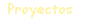 Proyectos
